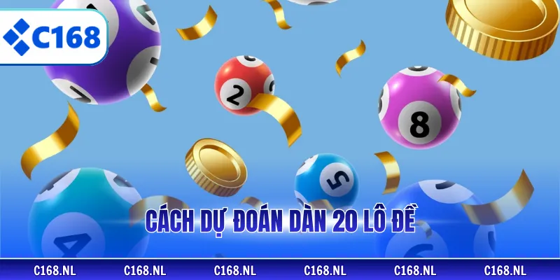 Cách dự đoán dàn 20 lô đề